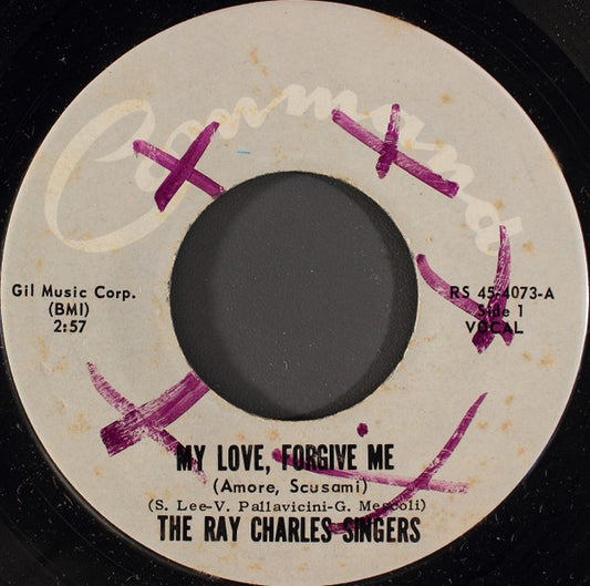 The Ray Charles Singers : My Love, Forgive Me (Amore, Scusami) (7", Single)