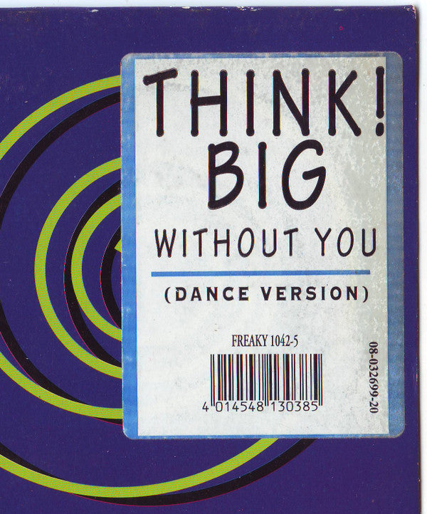 Think! Big : Without You (Dance Version) (12")