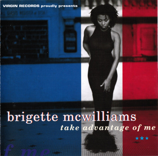 Brigette McWilliams : Take Advantage Of Me (CD, Album)