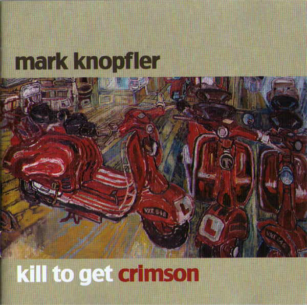 Mark Knopfler : Kill To Get Crimson (CD, Album, RP)