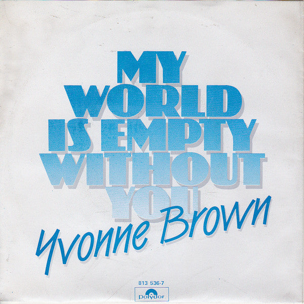 Yvonne Brown : My World Is Empty Without You (7", Single)