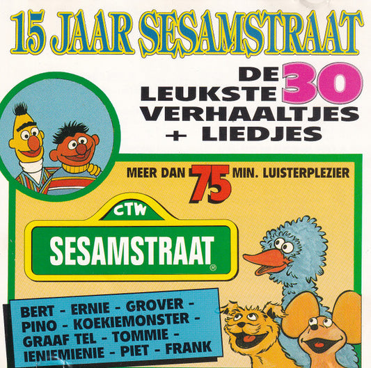 Sesamstraat : 15 Jaar Sesamstraat. De 30 Leukste Verhaaltjes + Liedjes (CD, Comp)