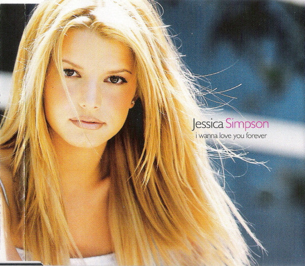Jessica Simpson : I Wanna Love You Forever (CD, Maxi)