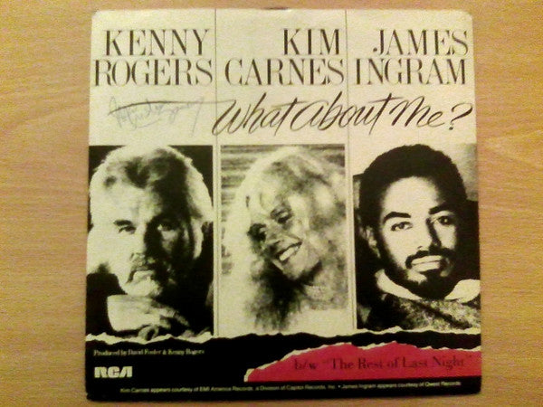 Kenny Rogers ,& Kim Carnes ,& James Ingram : What About Me? / The Rest Of Last Night (7", Single)