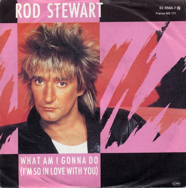 Rod Stewart : What Am I Gonna Do (I'm So In Love With You) (7", Single)
