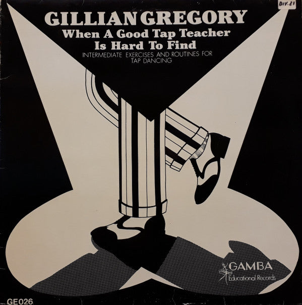 Gillian Gregory : When A Good Tap Teacher Is Hard Find (II) - Intermediate Exercises And Routines For Tap Dancing (LP, Album)