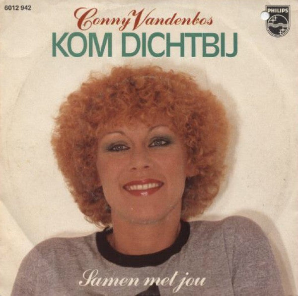 Conny Vandenbos : Kom Dichtbij (7", Single)