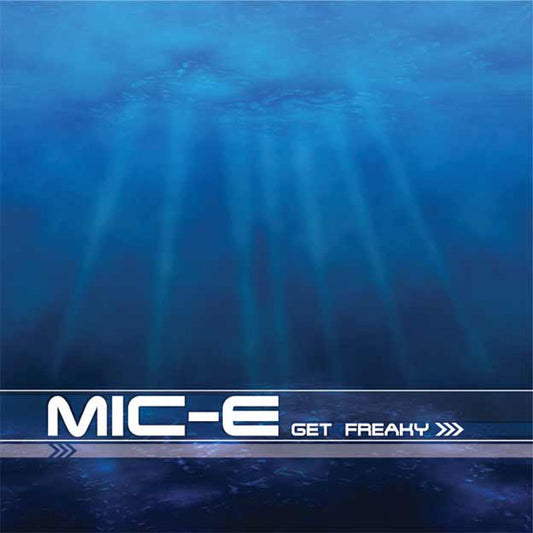 Mic-E : Get Freaky (12")
