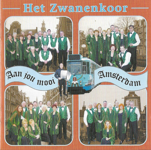Het Zwanenkoor : Aan Jou Mooi Amsterdam (CD, Album)