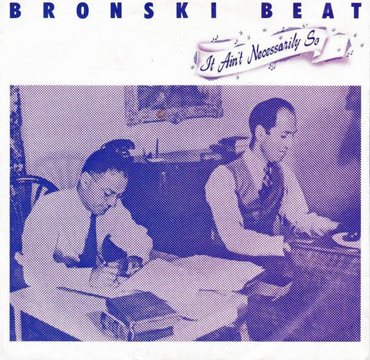 Bronski Beat : It Ain't Necessarily So (7", Single)
