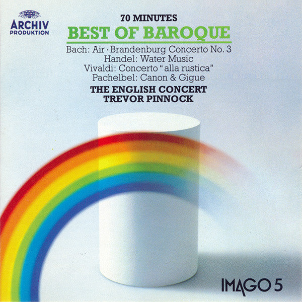Johann Sebastian Bach : Georg Friedrich Händel : Antonio Vivaldi : Johann Pachelbel : The English Concert, Trevor Pinnock : Best Of Baroque (Air - Brandenburg Concerto No. 3 / Water Music / Concerto "Alla Rustica" / Canon & Gigue) (CD, Comp)