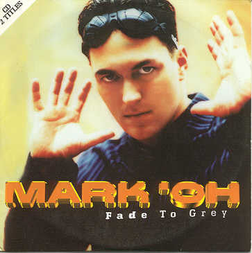 Mark 'Oh : Fade To Grey (CD, Single)