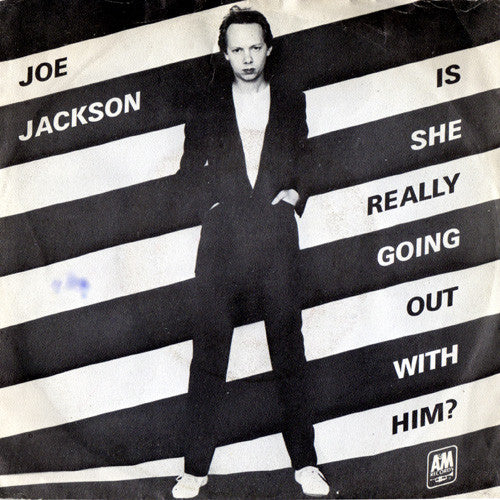 Joe Jackson : Is She Really Going Out With Him? (7", Single)