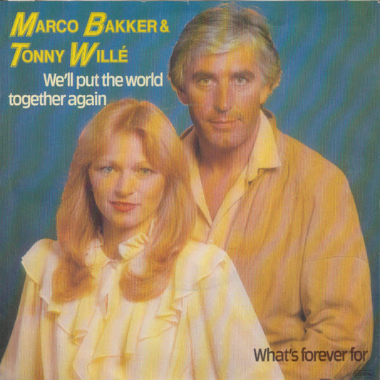 Marco Bakker & Tony Willé (2) : We'll Put The World Together Again (7", Single)