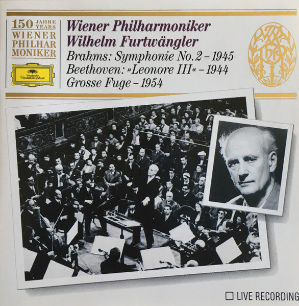 Wiener Philharmoniker, Wilhelm Furtwängler – Johannes Brahms / Ludwig van Beethoven : Symphonie No. 2 – 1945 / »Leonore III« – 1944 / Grosse Fuge – 1954 (CD, Comp, Mono, RM)