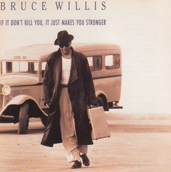 Bruce Willis : If It Don't Kill You, It Just Makes You Stronger (CD, Album)