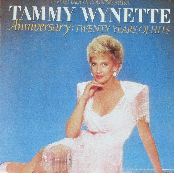 Tammy Wynette : Anniversary: Twenty Years Of Hits - The First Lady Of Country Music (CD, Comp)