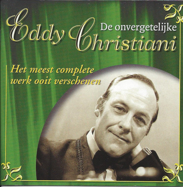 Eddy Christiani : De Onvergetelijke Eddy Christiani - Het Meest Complete Werk Ooit Verschenen (3xCD, Comp)