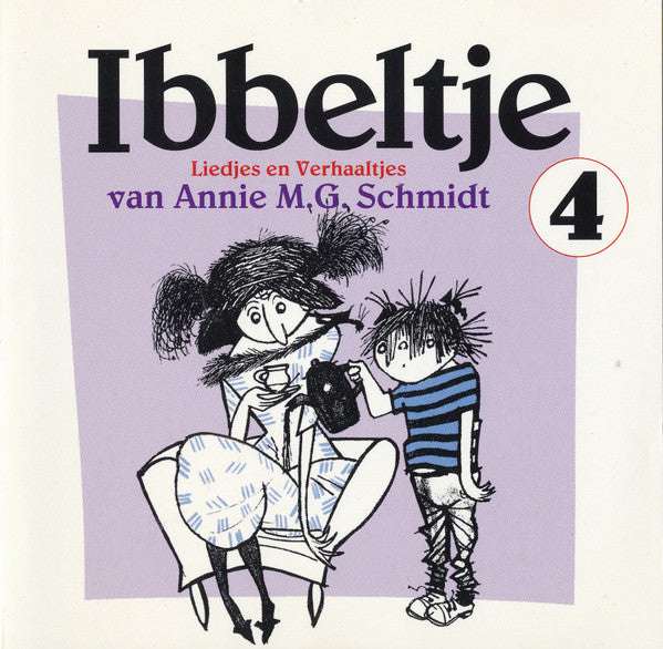 Annie M.G. Schmidt : Ibbeltje 4 (Liedjes En Verhaaltjes Van Annie M.G. Schmidt) (CD, RM)