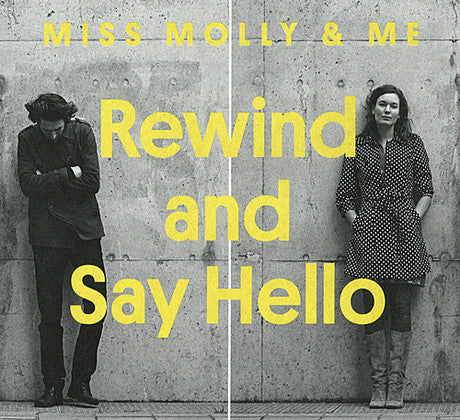 Miss Molly & Me : Rewind And Say Hello (CD, Album)