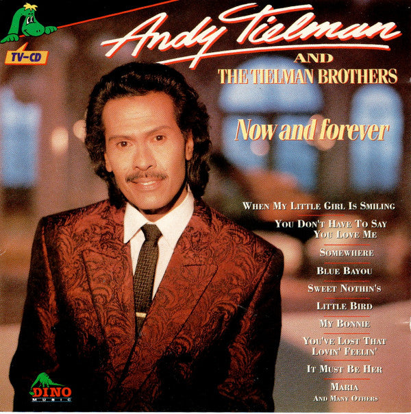 Andy Tielman And Tielman Brothers : Now And Forever (CD, Album)