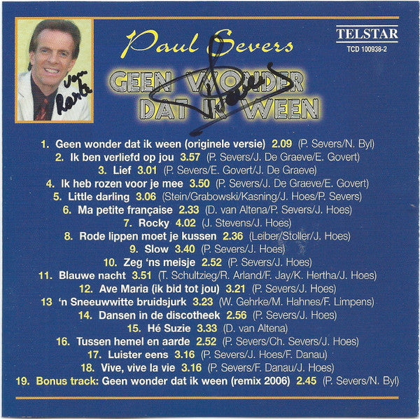 Paul Severs : Geen Wonder Dat Ik Ween En 18 Onvergetelijke Hits (CD, Comp)