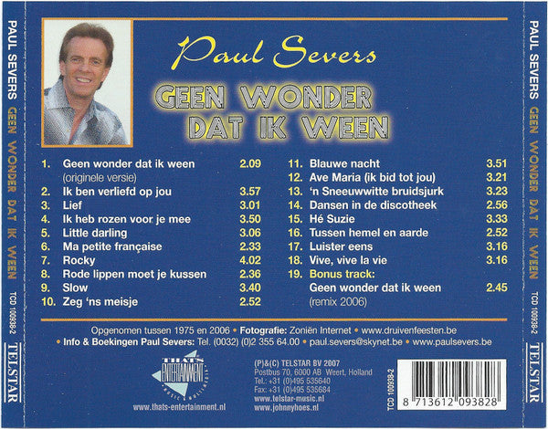 Paul Severs : Geen Wonder Dat Ik Ween En 18 Onvergetelijke Hits (CD, Comp)