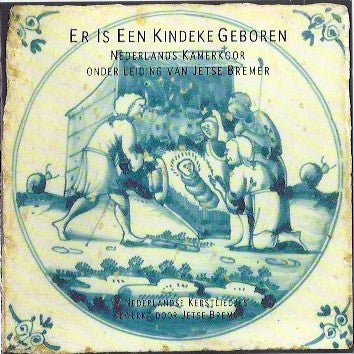 Nederlands Kamerkoor : Er Is Een Kindeke Geboren (CD, Album)