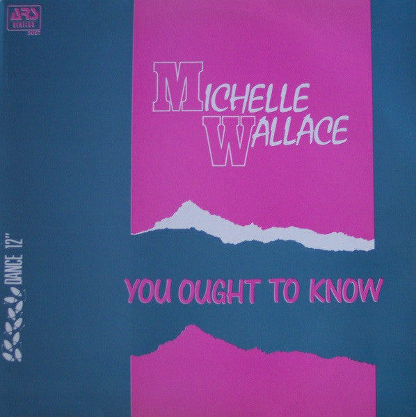 Michelle Wallace : You Ought To Know (12")