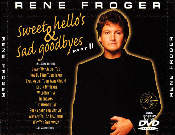 René Froger : Sweet Hello's & Sad Goodbyes Part II (CD, Comp, Copy Prot. + DVD-V)