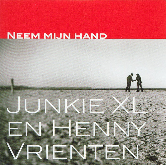 Junkie XL En Henny Vrienten : Neem Mijn Hand (CD, Single)