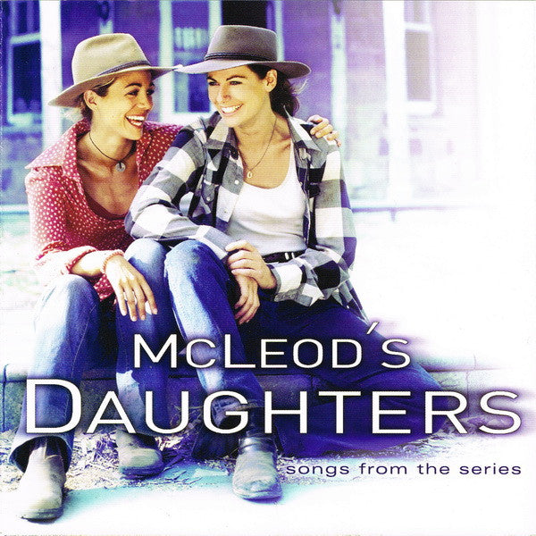 Rebecca Lavelle : McLeod's Daughters (Songs From The Series) (CD, Album)