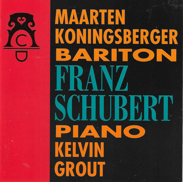 Franz Schubert / Maarten Koningsberger / Kelvin Grout : Franz Schubert (CD, Album)