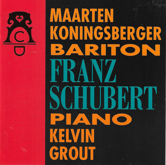 Franz Schubert / Maarten Koningsberger / Kelvin Grout : Franz Schubert (CD, Album)
