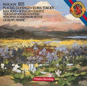 Pietro Mascagni - Placido Domingo, Ilona Tokody, Juan Pons, Bonaldo Giaiotti, Chor Des Bayerischen Rundfunks, Münchner Rundfunkorchester, Giuseppe Patanè : Iris (2xCD, Album + Box)