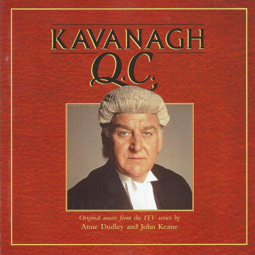 Anne Dudley And John Keane (3) : Kavanagh Q.C. (Original Music From The ITV Series) (CD, Album)