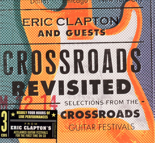 Eric Clapton And Guests : Crossroads Revisited Selections From The Crossroads Guitar Festivals  (3xCD, Album)
