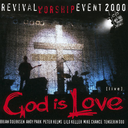 Brian Doerksen, Andy Park, Peter Helms (2), Lilo Keller, Mike Chance (2), Tengerin Doo : God Is Love [Live] (Revival Worship Event 2000) (2xCD)