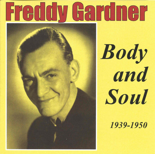 Freddy Gardner : Body And Soul 1939-1950 (CD, Comp, RM)