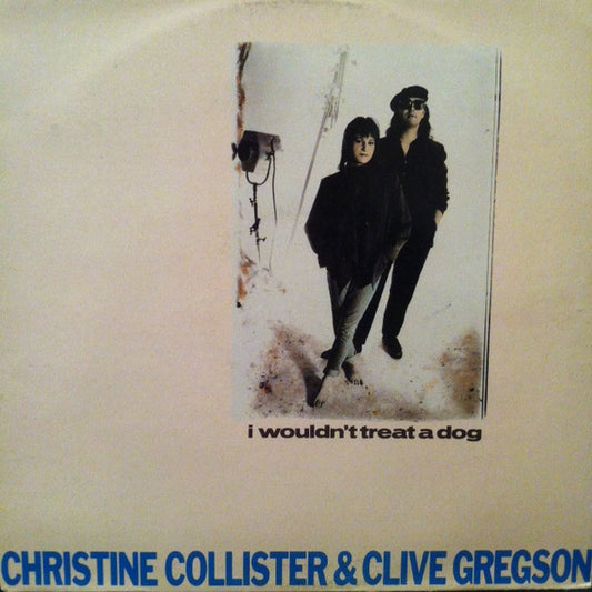 Clive Gregson And Christine Collister : I Wouldn't Treat A Dog (12")