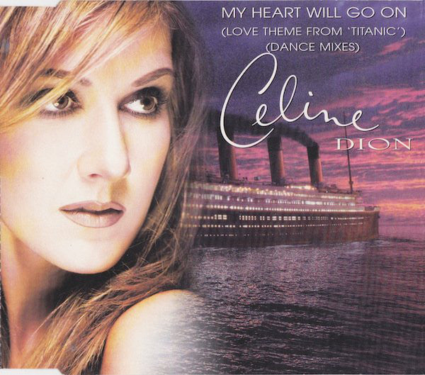 Céline Dion : My Heart Will Go On (Love Theme From 'Titanic') (Dance Mixes) (CD, Maxi)