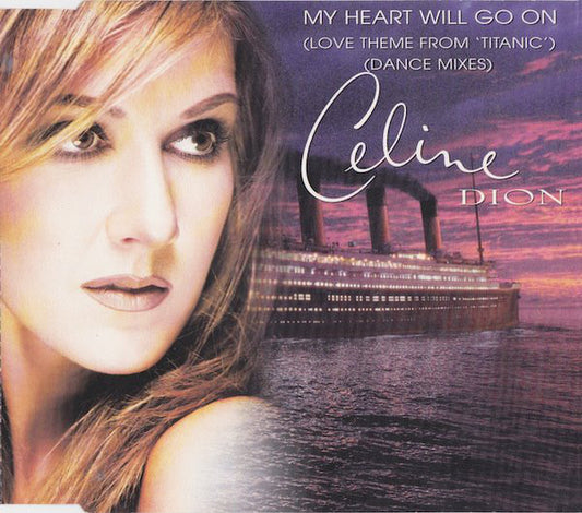Céline Dion : My Heart Will Go On (Love Theme From 'Titanic') (Dance Mixes) (CD, Maxi)