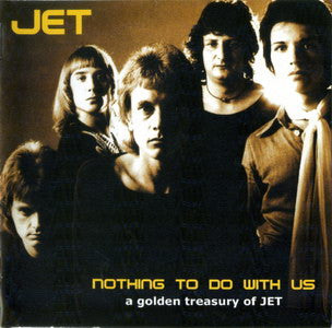 Jet (10) : Nothing To Do With Us - A Golden Treasury Of JET (2xCD, Comp)
