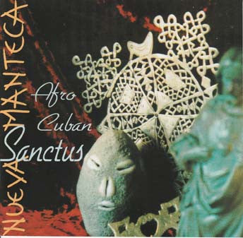 Nueva Manteca : Afro Cuban Sanctus (CD, Album)