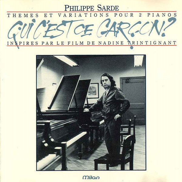 Philippe Sarde : Thèmes Et Variations Pour 2 Pianos Inspirés Par Le Film De Nadine Trintignant, Qui C'Est Ce Garçon? (CD, Album)
