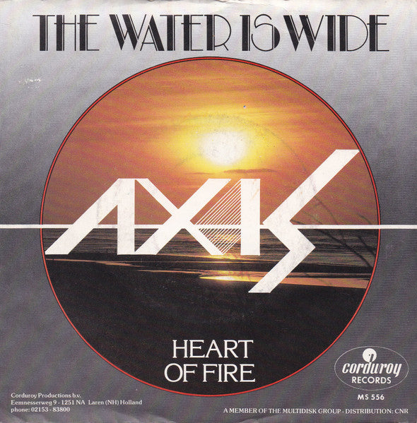 Axis (68) : The Water Is Wide / Heart Of Fire (7", Single)