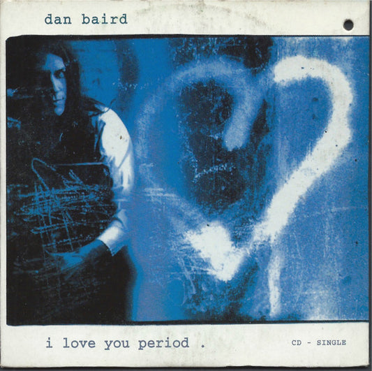 Dan Baird : I Love You Period (CD, Single)