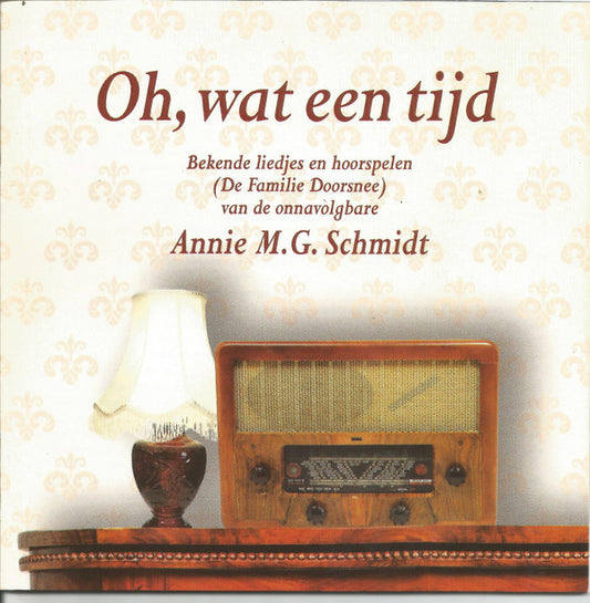 Annie M.G. Schmidt, Familie Doorsnee : Oh, Wat Een Tijd (2xCD)