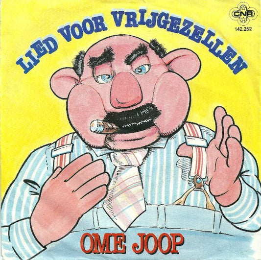 Ome Joop / André van Duin : Lied Voor Vrijgezellen / De Rol Van De Behanger (7", Single)