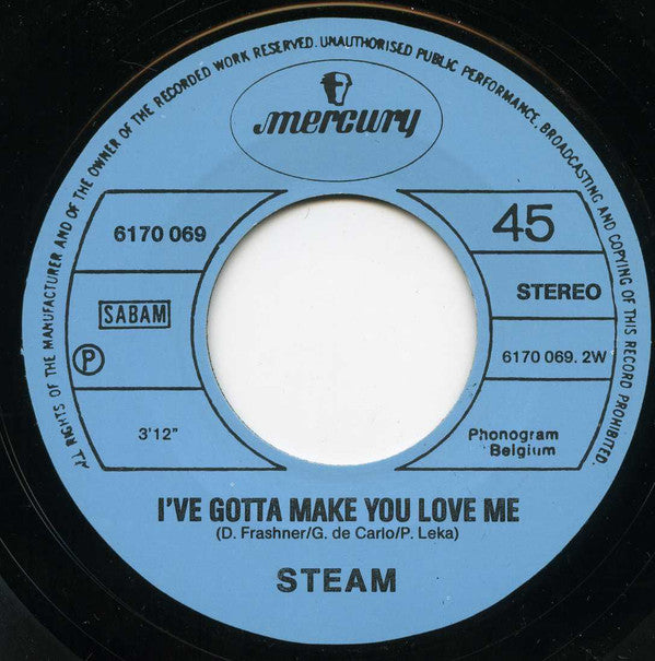 Steam : Na Na Hey Hey (Kiss Him Goodbye) / I've Gotta Make You Love Me (7", Single)